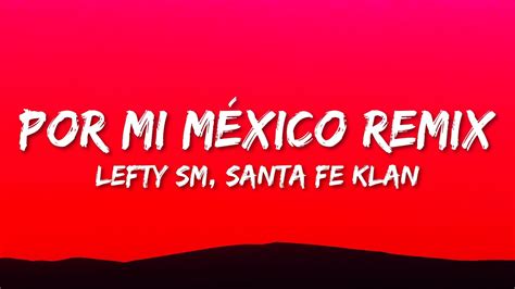 por mi mexico remix letra|soy mexicano youtube.